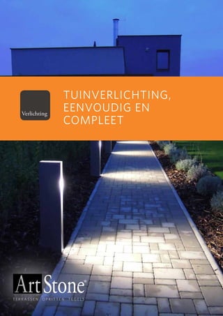 TUINVERLICHTING,
EENVOUDIG EN
COMPLEET
Verlichting
 