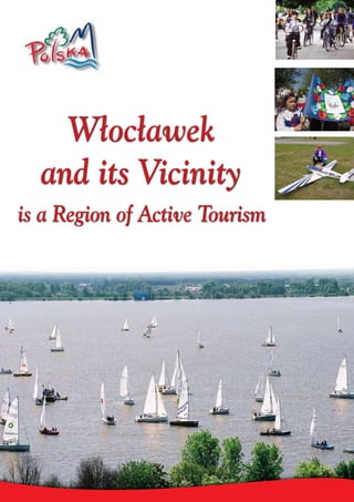 Włocławek
  and its Vicinity
is a Region of Active Tourism
 