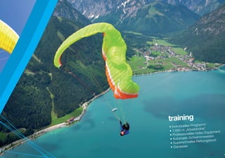 training
                     ramm
• Individuelles Prog
• 1.600 m „A   rbeitshöhe“
                    Video Equipment
• Professionelles
                     immwesten
 • Automatik-Schw                t
 • Superschn   elles Rettungsboo
 • Gardasee
 