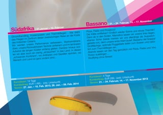 vember
                                                                           Bassano | 21. – 24. Februa
                                                                                                      r, 14. – 17. No


Südafrika | 27.Januar – ikfliegen - klar steht
                       10. Februar
                                                                                              Prosecco!                                s Thermik?
                                                                           Pizza, Pasta und                    er Sonne und etwa
                                                                                              en? Endlich wied                    rst links liegen,
                   Küstensoaren un
                                      d Therm                              Der Kälte entflieh                 a lassen wir vore
Groundhandling,                                       ise an die Küste                     n Süden. Marostic                dings als Ausweic
                                                                                                                                                 h­
                Zentrum diese   r zweiwöchigen Re                          Dann ab in de                ken wir uns aller
das Fliegen im                                                             ebenso    Schio (beide mer             l lautet: Bass ano del Grappa!
des Indischen Oz
                   eans.
                                             essern, Starkwind
                                                                  starts                        unsere erste Wah                Soaren und natü
                                                                                                                                                   r-
                        Performance verb                               n    gebiete vor), denn            ebiete laden zum
Wir  werden unsere                    nik verfeine rn und im laminare       Großflächige,  optimale Flugg
üben, unsere Rü   ckwärtsstart-Tech                        hin aus wol-                        iegen ein.                                     d Vino
                                        gleiten. Darüber                    lich zum Thermikfl                           it Pizza, Pasta un
                     n Küsten entlang                        . In diesen                              Tag gemütlich m
 Aufwind die lange          nig „eintau chen“ in das Land                   Aben  ds lassen wir den
 len wi r aber auch ein we               n und Ga   zellen sprinten, wo      Rosso ausklingen
                                                                                                ...
                    inent“, wo Antilope
 „schwarzen Kont               anders sind...                                Soulflying oh ne Stress!
                      so ganz
  Mensch und Land




                                                                                               ge
                                                                              Kursdauer: 4 Ta              kl. Unterkunft)
                                                                              Kursbeitr ag: EUR 289,- (ex               vember 2013
  Kursdauer: 14 Ta
                    ge                                                                                uar, 14. – 17. No
                           - (inkl. Unterkunft)                               Term in: 21. – 24. Febr
  Kursbe itrag: EUR 1.490,               . Jan. – 09. Feb.
                                                           2014
                      10. Feb. 2013, 26
  Te rmin: 27. Jan. –
 