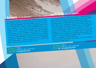 walk  fly | 20. – 22. Sept f Totalerschöpfung,
                                                                                                            embe                   r


Annecy | 7. - 13. Septembe
                           r                                                                                                Lust au
                                                                                                      eeling? Aber keine                     ist die Walk-
                                                                                 Lust auf X-Alps-F                      nde Blasen? Dann
                                              macht Annecy zu
                                                                    einem                                und schmerze                    s richtige!
                          - und Seekulisse                                n      geschwollene Füße                    lzburg“ genau da
Die  wundervolle Berg                  hen Alpen.   In Frankreich habe           and-Fly-Tour    der „Flugschule Sa                 unserem erfahrene
                                                                                                                                                          n
                  Orte der französisc                           in Annecy.                                        hirmtrip, der von
der schönsten                              überlebt. Nicht so                    Drei Tage    dauert der Gleitsc          rden wir im Te  am planen und
                      genden Tierarten                       nweite rund                               . Gemeinsam we
nur wenige der flie                      ssen Flügelspan                          Team betreut wird                                     wir die Flugroute
       eindrucksvolle Ba
                             rtgeier, de
                                                     einführung von be
                                                                           -
                                                                                                   ht‘s am beste   n rauf? Wie legen
Der                                   l der Wieder                                tüfteln: Wo ge                                      etter zu achten?
                   , ist zum Symbo                                 von Aas                                         nkto Wind und W
2,80 m beträgt                            worden. Da er sic
                                                                 h
                                                                                  optimal an   ? Worauf ist in pu                  klommen und um
                                                                                                                                                         die
                       in den Alpen ge                           Paragleiter                                  werden zu Fuß er
 drohten Tierarten           Nähe von Ri    nderherden. Der                        Klar  ist: Die Startberge                Abgleiter nicht tun! Falls sic
                                                                                                                                                           h
 ernähr  t, lebt er in der                . Auch er leb  t oft in der Nähe
                                                                                   Unterkunft zu er   reichen, wird‘s ein                      sg eht, keine
                      r 80er eingesetzt                                                                                     ereitung nicht au
 wurde Anfang de                                      nimmt der Paragle
                                                                            i-                         sorgfältigster Vorb                        „Abgesof-
                                 ch Pizza und Salat                                die Strecke trotz             treuungste   am parat, um die
 von Rinderhe    rden. Aber au                n sich in der Re  gel an leicht                Im Tal steht ein Be
                         Startplätze befinde                                       Sorge:                                    halt.
  ter gerne an. Seine                                          r Paragleiter                            ln. Wie bei X-Alps                                en
                                          Annecy findet de                          fenen“ aufzugabe                                  mal die brandneu
                         en. Rund um                           Thermik und                                         bei auch gleich
  zugänglichen Stell                        ndenlang in der                         Und wer m     öchte kann da
   ideale Bedingu   ngen vor, kreist stu                                                                en testen.
                         ancher hier sein Ne
                                              st bauen.                              Leichtausrüstung
   gerne würde so m
                                                                                                    ge
                                                                                    Kursdauer: 3 Ta             kl. Unterkunft)
                                                                                    Kursbeitr ag: EUR 195,- (ex       13
  Kursdauer: 7 Ta
                   ge                                                                                . September 20
                          (exkl. Unterkunft)                                        Termin: 20. – 22
  Kursbe itrag: EUR 439,-
                   September 2013
  Termin: 7. - 13.
 