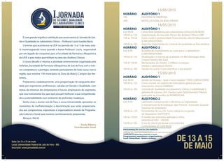 13/05/2015
HORÁRIO AUDITÓRIO 1
19h PALESTRA DE ABERTURA
20H NOITE CULTURAL DE BOAS VINDAS
14/05/2015
HORÁRIO AUDITÓRIO 1
8 às 9h30 Como fazer Marketing para laboratórios clínicos?(LAB REDE)
10h30 às 12h Segmentação de mercado: futuro das Análises Clínicas (DB)
14h às 15h30 Como medir a produtividade financeira dos setores laboratoriais?
(LABCONSULTORIA)
16h30 às 18h Aspectos importantes do Controle de qualidade na fase analítica
HORÁRIO AUDITÓRIO 2
8 às 9:30 Acreditação: Investimento ou custo para o Laboratório?
(LABCONSULTORIA)
10h30 às 12h Atualização e Controle de qualidade em Microbiologia (Kelly
Cristina Ferreira Abi Zaid)
14h às 15h30 Reclamações de clientes. Conflitos na relação
médico x laboratórios (DASA)
16h30 às 18h Gestão de custos: Como precificar o seu exame?
15/05/2015
HORÁRIO AUDITÓRIO 1
8 às 9h30 Gestão de Pessoas – Qual o novo modelo? (TATO CONSULTORIA)
10h30 às 12h Como montar um sistema de indicadores gerenciais para
laboratórios clínicos?(SEBRAE)
16h30 às 18h Controle de Qualidade no Laboratório Clínico: Credibilidade é
garantia de sucesso. (Drª. Kassya Lopes Epaminondas) Palestra
reservada ao Conselho de BIOMEDICINA
HORÁRIO AUDITÓRIO 2
8 às 9:30 LabGestor: Conquistando a eficiência na implantação
e manutenção da Acreditação (Igor Ferreira - Consultor Sysquali
Sistemas de Qualidade)
10h30 às 12h Ferramentas do seu LIS. Como utilizá-las na gestão
do laboratório? (HOTSOFT)
14h às 15h30 A Gestão por processos aplicada à rotina
laboratorial (IAG – SAÚDE)
16h30 às 18h A era do cliente particular está voltando!
Como aborda-lo? (LAB REDE)
É com grande orgulho e satisfação que anunciamos a I Jornada de Ges-
tão e Qualidade no Laboratório Clínico – Professor Lúcio Guedes Barra.
O evento que acontecerá na UFJF no período de 13 a 15 de maio, esta-
rá homenageando nosso querido e ilustre Professor Lúcio, responsável
por um legado de conquistas para a Faculdade de Farmácia e Bioquímica
da UFJF, e para todos que militam na área das Análises Clínicas.
O nosso desafio é retomar a atividade anteriormente organizada pela
Sofarbio, Sociedade de Farmácia e Bioquímica de Juiz de Fora, com a mes-
ma competência e prestígio, atraindo participantes de toda nossa macro
região, que envolve 134 municípios na Zona da Mata e Campos das Ver-
tentes.
Preparamos cuidadosamente, uma programação de vanguarda abor-
dada por experientes profissionais, calcada em Gestão e Qualidade, com
temas de interesse dos empresários e futuros empresários do segmento,
que visa instrumentá-los para que possam melhorar a sua competitivida-
de e sustentabilidade num ambiente de profundas mudanças.
Venha viver e reviver Juiz de Fora, a nossa Universidade; aproveitar os
momentos de confraternização e descontração que serão proporciona-
dos aos congressistas, expositores e organizadores através da Programa-
ção Cultural e Social que estamos carinhosamente preparando.
Abraços. Até lá!
Paulo Ribeiro
Coordenador Geral
PROGRAMAÇÃO SOCIAL DO EVENTO:
JANTAR DE CONFRATERNIZAÇÃO (Com muita música ao vivo)
14/05/2015 (Quinta feira a partir das 21 horas)
Congressistas, expositores e organizadores
Local: Univershow – festas e eventos
 