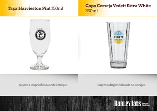 TaçaHarviestonPint 250ml
Sujeito à disponibilidade de estoque.
Copo CervejaVedett ExtraWhite
330ml
Sujeito à disponibilidade de estoque.
 