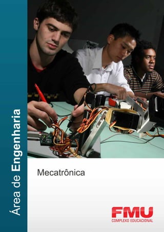Área de Engenharia




      Mecatrônica
 