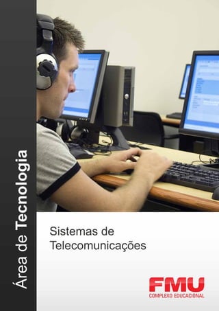 Área de Tecnologia




                     Sistemas de
                     Telecomunicações
 