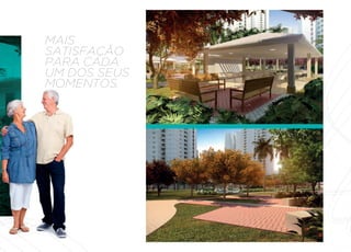 MAIS
SATISFAÇãO
PARA CADA
UM DOS SEUS
MOMENTOS.
 