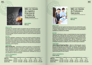 MBA                                                                                                                                                                                  MBA




                                                        MBA em Gestão                                                                           M B A e m Gestã o
                                                        da Lógi sti ca                                                                          d a P ro d uç ã o e
                                                        Empresari al                                                                            O p e ra ç õ e s
                                                        e Cadei a de
                                                        Supri mentos
                                                                                                                                               CARGA HORÁRIA:
                                                                                                                                               400 horas


                                                       CARGA HORÁRIA:
                                                       400 horas
                                                                                                       PÚBLICO-ALVO:
        PÚBLICO-ALVO:                                                                                  Profissionais de nível superior das diversas áreas do conhecimento, espe-
        Profissionais com formação superior em quaisquer áreas de conhecimento, que atuem              cialmente aqueles atuantes área de produção em empresas de manufatura
        como gestores ou técnicos na área de estratégia e/ou logística; que construam relacio-         e serviços comprometidos com a busca de melhoria da produtividade e
        namentos relativos à cadeia de suprimentos através de organizações produtivas, públicas,       qualidade nos ambientes de trabalho.
        de serviços ou da sociedade, além de demais profissionais interessados ou atuantes junto
        à área de estratégia e logística envolvendo cadeias e/ou redes entre empresas, governos        OBJETIVO:
        e Terceiro Setor.                                                                              Capacitar profissionais a elevar a competitividade das áreas de produção e
                                                                                                       operações com a aplicação das mais modernas técnicas de gestão basea-
        OBJETIVO:                                                                                      das nos princípios enxutos de produção que buscam a eliminação de des-
        Desenvolver habilidades, competências e posturas para atuação na Gestão de organiza-           perdícios e a completa utilização da capacidade instalada antes de realizar
        ções que compõem os setores produtivos - Industrial, Serviços, Público e Terceiro Setor,       novos investimentos em equipamentos e fábricas. Paralelamente, o pro-
        capacitando o aluno a diagnosticar problemas estratégicos relacionados à questão logís-        fissional terá conceitos de gestão ambiental, preparando-o para adequar
        tica, propondo alternativas viáveis de intervenção na dinâmica da cadeia de suprimentos        instalações existentes ou planejar outras com baixo impacto ambiental.
        empresarial e articulando os diversos atores sociais em torno dos esforços que busquem
        desenvolver o setor de logística.                                                              COORDENAÇÃO:
        COORDENAÇÃO:                                                                                   Jurema Suely de Araújo Nery Ribeiro - Mestre em Administração. Especia-
        Waldir Gotschalg Silva - Especialista em Gestão de Empresas e em Comunicação e                 lista em Administração da Produção. MBA em Logística. MBA em Finanças.
        Gestão Empresarial. Graduado em Publicidade e Propaganda. Atuou na direção de em-              Graduada em Administração de Empresas. Tem experiência profissional de
        presas, desenvolvendo trabalhos nas áreas financeira, orçamentária e de produção.              23 anos em empresa nacionais e multinacionais, nas áreas de Planejamento
        Sólida experiência em trabalhos de relacionamentos estratégicos, coordenação de                e Controle da Produção, Almoxarifado, Expedição, Logística, Compras e Ges-
        contratos, gestão financeira e consultoria administrativa. Coordenador de cursos de            tão de Instituição de Ensino Superior.
        pós-graduação em diversas instituições.
        LOCAL DE FUNCIONAMENTO:                                                                        LOCAL DE FUNCIONAMENTO:
        Unipac Contagem                                                                                Unipac Ipatinga

      PARCELAS:          À vista   3x                  6x           12 x     18 x     24 x         PARCELAS:          À vista   3x             6x         12 x     18 x     24 x
      VALOR DA PARCELA: R$ 5.677 R$ 1.935             R$ 978       R$ 510   R$ 354   R$ 271        VALOR DA PARCELA: R$ 5.799 R$ 1.976        R$ 999     R$ 521   R$ 362   R$ 277
      VALOR TOTAL:      R$ 5.677 R$ 5.805            R$ 5.868     R$ 6.120 R$ 6.372 R$ 6.504       VALOR TOTAL:      R$ 5.799 R$ 5.928       R$ 5.994   R$ 6.252 R$ 6.516 R$ 6.648
 