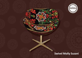 Swivel Molly Suzani
 