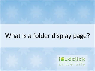 What is a folder display page? 