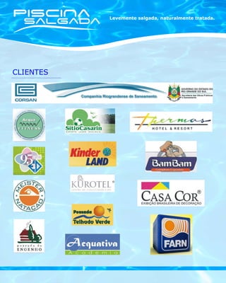 Levemente salgada, naturalmente tratada.




CLIENTES
 