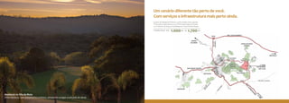 Um cenário diferente tão perto de você.
                                                                                Com serviços e infraestrutura mais perto ainda.
                                                                                A partir da Marginal Pinheiros, a Vila da Mata está a apenas
                                                                                55 km pela Castelo Branco ou a 45 km pela Raposo Tavares.
                                                                                E a 5 minutos de todas as facilidades do centro de São Roque.

                                                                                terrenos de            1.000 m         2
                                                                                                                           a   1.700 m          2




Anoitecer na Vila da Mata
(Foto do local, com tratamento artístico, simulando estágio avançado da obra)
 