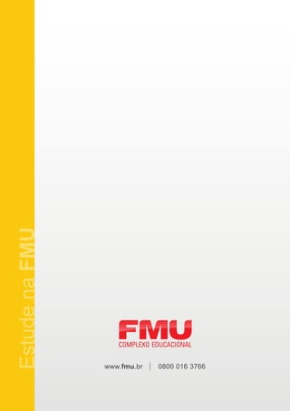 Estude na FMU




                www.fmu.br   |   0800 016 3766
 