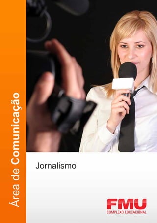 Área de Comunicação




     Jornalismo
 