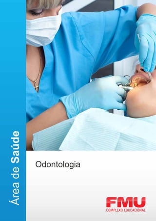 Área de Saúde




      Odontologia
 