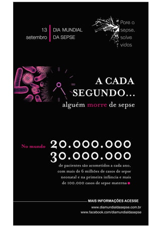 www.diamundialdasepse.com.br
www.facebook.com/diamundialdasepse
MAIS INFORMAÇÕES ACESSE
 