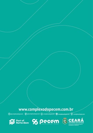 Unidades de Conservação / Conservation Units
Zona Industrial Retroportuária / Retroportuary Industrial Zone
Fase 1 de Implantação / Phase 1 of Deployment
Fase 2 de Implantação / Phase 2 of Deployment
Fase 3 de Implantação / Phase 3 of Deployment
Pecém
Rio Grande
do Norte
Paraíba
Pernambuco
Alagoas
Sergipe
Bahia
Piauí
Ceará
Maranhão
BR-116 (Rodovia)
BR-222 (Rodovia)
%55RGRYLD 