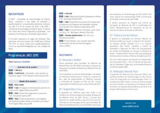 Apresentação                                               10:30 • intervalo                                        pela disciplina de Anestesiologia da usp (2010). tem
                                                           10:50 • Aula | Reposição Volêmica Baseada em Metas       título superior em Anestesiologia (tsA) e Certificação
A sAes – sociedade de Anestesiologia do espírito           • Dr. Alexandre Slullitel (SP)                           de Atuação na área de Dor pela AMB.
santo, cumprindo o seu papel de promover o                 11:30 • Aula | experiência de sucesso em hospital que    É médica assistente do Hospital das Clínicas da
aperfeiçoamento e a atualização profissional, realizará,   já implantou seu programa de Qualidade: Hospital         Faculdade de Medicina da usp e coordenadora do
nos dias 15 e 16 de outubro de 2010, a XiX JAes –          Sírio-Libanês • Dra Fabiane Cardia salman (sp)           Centro Multiprofissional de tratamento de Dor do
Jornada de Anestesiologia do espírito santo. o evento      12:10 • Aula | Consentimento informado: como torná-      instituto do Câncer do estado de são paulo.
terá como tema central “segurança e Qualidade”, com        lo rotina | Dr. Wellington Menelli pioto (es)
palestras ministradas por renomados especialistas.
                                                           12:40 • reunião administrativa | Dr. erick Curi,         Drª Fabiane Cardia Salman
                                                           presidente da sAes                                       É gerente de Qualidade dos serviços Médicos de
A inscrição é gratuita e as vagas são limitadas. para
participar, entre em contato com a sAes pelo telefone      21:30 • Encerramento com coquetel dançante               Anestesia (sMA) que atuam no Hospital sírio-libanês,
3227-1511 ou envie e-mail para saes@coopanestes.           comemarativo ao Dia do Anestesiologista                  no Hospital Alemão oswaldo Cruz e no Hospital
com.br ou saes2010.2011@gmail.com, aos cuidados de         local: le Rose                                           samaritano (são paulo). Coordena o Comitê de
Milza.                                                                                                              Qualidade e segurança do sMA, tem pós-graduação
                                                                                                                    em Gestão da Qualidade em serviços e sistemas de
                                                                                                                    saúde – Hospital Albert einstein (sp) e pós-graduação
Programação JAeS 2010                                      PALeStrANteS                                             internacional em Gestão e políticas de saúde pela FGV.

                                                           Dr. Alexandre Slullitel                                  Fez curso sobre impacto da inovação na Competitivida-
tema: Segurança e qualidade                                                                                         de e Grounded theory – FGV e é membro da subcomis-
                                                           possui graduação pela Faculdade de Medicina de
                                                                                                                    são de Qualidade e segurança da sociedade Brasileira
                                                           Ribeirão preto da usp (1991) e mestrado em Ciências da
            Sexta-feira (15 de outubro)                                                                             de Anestesiologia (sBA).
                                                           saúde pela Faculdade de Medicina de Ribeirão preto da
20:00 • Abertura                                           usp (1996).
                                                                                                                    Dr. Wellington Menelli Pioto
20:30 • Conferência | Qualidade: como atender os           tem experiência na área de Anestesiologia, com ênfase    É graduado em Medicina pela emescam (1992) e fez
requisitos legais? • Dra Fabiane Cardia salman (sp)        em Anestesia Cardiovascular e torácica e Controle da     residência médica em Anestesiologia na ufes. possui
                                                           Dor, além de especialização em Medicina intensiva        título de especialista em Anestesiologia (teA) e é
              Sábado (16 de outubro)                       e Certificado de Atuação na área de Dor. Cursou          titulado pela sBA. Chefia o serviço de anestesiologia
08:00 •boas-vindas                                         Capacitação em Administração na área médica pela FGV.    da Clínica Femme e é anestesista do Hospital infantil
                                                                                                                    de Vitória, do Hospital Antônio Bezerra de Farias e do
08:30 • Aula | Analgesia controlada pelo paciente na
prática • Dra Angela Maria sousa (sp)                      Drª Angela Maria Sousa                                   Hospital Metropolitano há seis anos.

09:10 •Aula | novos anticoagulantes e anestesia            É graduada em Medicina pela ufes (1991) e fez
• Dr. Alexandre Slullitel (SP)                             residência em Anestesiologia na Faculdade de Medicina
                                                           de Ribeirão preto da usp. possui o terceiro ano
09:50 • Aula | o tipo de anestesia e o de analgesia
                                                           opcional de residência (R3) na área de Clínica de Dor,
pós-operatória podem alterar a recorrência de câncer?
                                                           mestrado em Farmacologia da Dor pela Faculdade de                            Acesse o site:
• Dra Angela Maria sousa (sp)
                                                           Medicina de Ribeirão preto da usp (1999) e doutorado
                                                                                                                                    www.saes.net.br
 