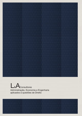 L&AConsultores
Administração, Economia e Engenharia
aplicados à questões de Direito
 