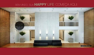 BEM-VINDO. SUA HAPPY LIFE COMEÇA AQUI.
HALL SOCIAL TORRE SAN MICHEL
 