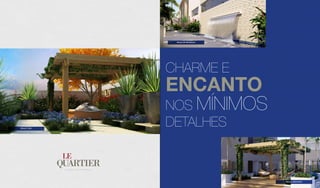 CHARME E
ENCANTO
NOS MÍNIMOS
DETALHES
PRAÇA DE RECEPÇÃO
PRAÇA MEZANINO
ESPAÇO ZEN
 