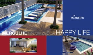 MERGULHE NO LAZER DA SUA HAPPY LIFE
PISCINA ADULTO
VARANDA GOURMET
PISCINA INFANTIL
 