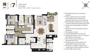 R
U
A
C
-
2
3
8
1
2
T
I
P
O
7 160,10m²
3 suítes
Aptos 1302 ao 2802 • 16 apartamentos
• Elevadores privativos com acesso por
biometria
• Todos os apartamentos com previsão
de automação para ar-condicionado,
iluminação, persianas e pontos de câmera
• Rede frigorígena entregue para suítes, sala
e varanda, sendo sala e varanda tipo cassete
• Lavabo com cuba esculpida em mármore
Carrara
• Tanque em inox com bancada em granito
São Gabriel
• Churrasqueira a carvão
• Cozinha independente com 16,20 m2
• Bancada de cozinha com 4,31 m em granito
São Gabriel com cuba dupla
• Sala, cozinha e área de serviço em
porcelanato 90 x 90 cm
• Duchas de suítes e pia de cozinha com
possibilidade de aquecimento a gás
• Piso vinílico na área de circulação íntima
e suítes (maior conforto acústico e térmico)
• Entrada USB na sala e suítes
 