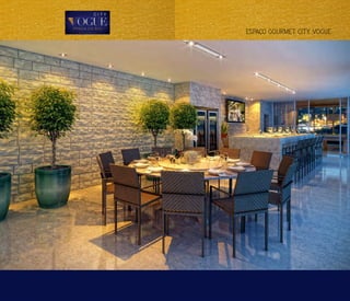 ESPAÇO GOURMET CITY VOGUE
 