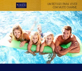 UM REFÚGIO PARA VIVER
COM MUITO CHARME.
 