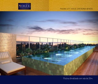 PISCINA CITY VOGUE COM BORDA INFINITA
Piscina climatizada com raia de 20m.
 