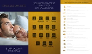 É MAIS QUE UMA SUÍTE
É UMA EXCLUSIVA
SUÍTE VOGUE
TORRE ÚNICA PISCINA CLIMATIZADA
COM RAIA DE 20M
GERADOR QUE ATENDE
TODO O PRÉDIO, INCLUSIVE
100% DO APARTAMENTO
VISTA PARA
PRAÇA DO SOL
ÁREAS DE LAZER E SOCIAL
ENTREGUES EQUIPADAS E
DECORADAS
VAGA PARA
VISITANTES
SEGURANÇA
COMPLETA
MELHOR POSIÇÃO
DO SOL
ELEVADOR COM
ACESSO BIOMÉTRICO
SOLUÇÕES INOVADORAS
PARA VIVER
COM EXCLUSIVIDADE
01 APARTAMENTO
POR ANDAR
1
05 VAGAS DE GARAGEM
POR APARTAMENTO
03 ELEVADORES
PROTEÇÃO ACÚSTICA
NO PISO ENTRE
APARTAMENTOS
TOMADA USB 02 PORTÕES
DE ENTRADA E SAÍDA
DE VEÍCULOS
LAZER E SOCIAL
ARQUITETURA, O DESIGN E O BOM GOSTO DO EMPREENDIMENTO SE MANTÊM EM TODA A DECORAÇÃO DA ÁREA
DE LAZER E SOCIAL, SERÁ ENTREGUE PRONTA PARA USO COM MAIS PRATICIDADE AOS MORADORES.
PARA CADA SOLUÇÃO, UM DIFERENCIAL SURPREENDENTE
PARA SEU CONFORTO E SEGURANÇA, O EMPREENDIMENTO CONTA COM DOIS PORTÕES DE ENTRADA E SAÍDA
DE VEÍCULOS, DINAMIZANDO SUA CHEGADA E SAÍDA EM CASA.
ACESSO DE VEÍCULOS
REVESTIMENTO ACÚSTICO NO PISO PARA MINIMIZAR OS RUÍDOS ENTRE OS APARTAMENTOS.
PROTEÇÃO ACÚSTICA
TOMADAS USB
01 PARA CADA QUARTO E SALA, QUE FACILITA CARREGAR CÂMERAS DIGITAIS, IPODS, SMARTPHONES
E OUTROS DISPOSITIVOS.
VAGAS DE GARAGEM
SÃO 05 POR APARTAMENTO, PARA ATENDER A SUA NECESSIDADE E DA SUA FAMÍLIA COM MAIS CONFORTO E SEGURANÇA.
SEGURANÇA COMPLETA
PULMÃO DE SEGURANÇA, GUARITA COM VIDRO BLINDADO, SEGURANÇA PERIMETRAL COM CERCA
PULSÁTIL, CONTROLE DE ACESSO DE VISITANTES E CIRCUITO INTERNO DE TV COM IMAGENS COLORIDAS.
VAGA PARA VISITANTES
DIFERENCIAL ESSENCIAL PARA GARANTIR MAIS COMODIDADE AOS SEUS CONVIDADOS.
03 ELEVADORES
TRAZEM MAIS CONFORTO E MELHORIA DO TRÁFEGO, COM REDUÇÃO DO TEMPO DE ESPERA.
VISTA
UMA VISTA ÚNICA EM UMA CHARMOSA LOCALIZAÇÃO, A 30 METROS DA PRAÇA DO SOL.
ELEVADOR COM ACESSO BIOMÉTRICO
AUMENTO DA SEGURANÇA COM ACESSO DIGITAL.
APARTAMENTO ÚNICO
O PRIVILÉGIO DE TER UM ESPAÇO ÚNICO E RESERVADO.
TORRE ÚNICA
A EXCLUSIVIDADE DA TORRE ÚNICA PROPORCIONA CONFORTO, TRANQUILIDADE E PRIVACIDADE.
PISCINA CLIMATIZADA COM RAIA DE
O FORMATO MODERNO E O COMPRIMENTO FAVORECEM A PRÁTICA DE ATIVIDADES AQUÁTICAS.
POSIÇÃO DO SOL
SOL DA MANHÃ NA SALA E VARANDA. PROPICIANDO CONFORTO TÉRMICO DURANTE O DIA.
GERADOR
FONTE QUE EVITA TRANSTORNOS EM CASO DE EVENTUAIS QUEDAS DE ENERGIA TANTO PARA A ÁREA
COMUM DO PRÉDIO QUANTO PARA 100% DO APARTAMENTO.
 