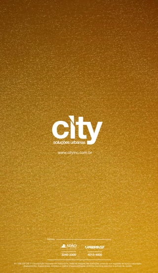 www.cityinc.com.br
R-1 256.326 CRI 1ª Circunscrição. Impresso em março/2014. Todas as imagens são ilustrações artísticas com sugestão de layout e decoração.
Equipamentos, Acabamentos, mobiliário e objetos a serem entregues conforme memorial descritivo e contrato de vendas.
Vendas:
3240-2300 4013-4000
 