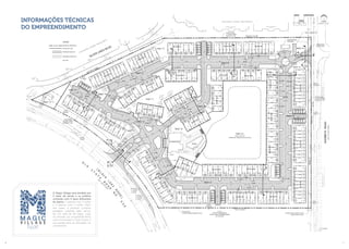 O Magic Village será dividido em
3 fases de venda e os prédios
contarão com 4 tipos diferentes
de planta. 2 plantas com 3 suítes
e 2 plantas com 4 suítes. Além
das casas, é possível comprar
garagens cobertas para carros,
em um total de 40 vagas. Logo
na entrada do empreendimento
você encontrará o Club House e
sua equipe para as atividades do
condomínio.
INFORMAÇÕES TÉCNICAS
DO EMPREENDIMENTO
6 7
 