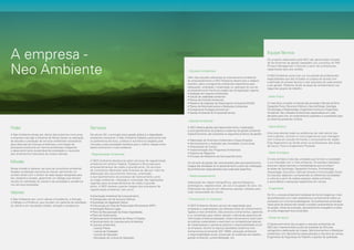 A empresa Neo Ambiente

Equipe Técnica

- Estudos Ambientais
Além dos estudos referentes ao licenciamento ambiental
do empreendimento a NEO Ambiente desenvolve e elabora
estudos, plano e programas ambientais específicos para
adequação, ampliação, implantação ou operação do uso do
empreendimento frente às exigências da legislação vigente.
• Avaliação de Impactos Ambientais
• Estudo de viabilidade ambiental
• Planos de Controle Ambiental;
• Relatório de Avaliação de Desempenho Ambiental (RADA)
• Planos de Monitoramentos e Medições Ambientais
• Zoneamento Ecológico-Econômico
• Gestão Ambiental de Empreendimentos

- Gestão Ambiental

Visão

Serviços

A Neo Ambiente almeja ser, dentro dos próximos cinco anos,
a empresa mais ágil e eficiente de Minas Gerais na realização
de estudos e prestação de serviços ambientais necessários
para obtenção de licenças ambientais e otimização de
processos produtivos em termos ambientais integrando
o desenvolvimento sustentável da sociedade e o aumento
dos rendimentos financeiros de nossos clientes.

No século XXI, a principal preocupação global é a degradação
ambiental irreversível. A Neo Ambiente trabalha justamente sob
os parâmetros técnicos, jurídicos e econômicos exigidos pelo
mercado e pela sociedade brasileira para a melhor relação entre
desenvolvimento e meio ambiente.

Missão

A NEO Ambiente destaca-se pelos serviços de regularização
ambiental em âmbito Federal, Estadual e Municipal para
empreendimentos de médio à grande porte. Os serviços
de consultoria oferecidos pela empresa se dão por meio de
elaboração dos documentos técnicos, orientação
e acompanhamento do processo de licenciamento junto
ao órgão ambiental, indicação e orientação das legislações
vigentes para empreendimentos de médio à grande
porte. A NEO oferece suporte integral dos processos de
regularização ambiental, tais como:

Nossa missão é oferecer serviços de consultoria ambiental
focados na atenção exclusiva ao cliente, permitindo um
contato direto com o diretor de cada equipe designada para
seu respectivo projeto, garantindo um diálogo que sempre
resulta em satisfação do cliente e da sociedade e excelência
nos serviços prestados.

Valores
A Neo Ambiente tem como valores a Excelência, a Atenção,
o Diálogo e a Eficiência, que resultam em garantia de satisfação
do cliente e em resultados sólidos, eficazes e duradouros.

- Regularização Ambiental

• Autorização Ambiental de funcionamento;
• Outorga para uso de recursos hídricos;
• Supressão de Vegetação Nativa;
• Intervenção em Área de Preservação Permanente (APP) ;
• Averbação Reserva Legal;
• Plano de Recuperação de Áreas Degradadas;
• Plano de Fechamento;
• Gerenciamento Ambiental de Obras e Projetos;
• Gerenciamento do Licenciamento Ambiental;
• Licenças ambientais;
- Licença Prévia;
- Licença de Instalação;
- Licença de Operação;
- Renovação da Licença de Operação;

A NEO oferece gestão para desenvolvimento, implantação
e acompanhamento de projetos e sistemas de gestão ambiental.
Especificamente, são prestados os seguintes produtos de gestão:
• Elaboração de Diretrizes Ambientais e Especificações
• Monitoramento e Avaliação das Atividades Construtivas
• Orientações de Campo
• Implementação dos Programas Ambientais
• Sistema de Registros
• Emissão de Relatórios de Acompanhamento
Os serviços de gestão são caracterizados pelo acompanhamento
integral das atividades do empreendimento a partir da mobilização
de profissionais especializados para cada área específica.

- Geoprocessamento
Elaboração de mapas hidrográficos, geomorfológicos,
pedológicos, vegetacionais, de uso e ocupação do solo, etc.
Elaboração de layouts em diferentes escalas voltados para
cada necessidade do cliente.

- Treinamento In Company
A NEO Ambiente oferece serviço de capacitação para
empresas e organizações nas diversas áreas do conhecimento
ligadas a meio ambiente. São previstos treinamentos, palestras
e ou workshops para melhor atender a demanda específica de
informação ambiental desejada. Estes treinamentos estimulam
as práticas sustentáveis e exercitam as competências básicas
de colaboradores e parceiros perante a responsabilidade social
da empresa. Dentre os tópicos abordados podemos citar
treinamentos envolvendo ISO 14000, educação ambiental
e responsabilidade social, prevenção de acidentes de trabalho,
gestão ambiental, sustentabilidade, etc.

Os projetos elaborados pela NEO são gerenciados através
de ferramentas de gestão baseadas nos conceitos do PMI
(Project Management Institute) a partir de profissionais
capacitados para tais tarefas.
A NEO Ambiente conta com um rico plantel de profissionais
especializados que são incluídos no projeto de acordo com
a definição do escopo técnico e dos requisitos de cada produto
a ser gerado. Podemos dividir as áreas de conhecimento nos
seguintes grupos de trabalho:

- Meio Físico
O meio físico consiste no estudo das principais Ciências da Terra:
Geografia Física, Recursos Hídricos, Geomorfologia, Geologia,
Climatologia e Meteorologia, Engenharia Química e Engenharia
Ambiental. São utilizados profissionais especialistas em cada
disciplina para criar um entendimento qualitativo e quantitativo para
os sistemas presentes na Terra.

- Meio Biótico
Esta área aborda todas as evidências de vida natural tais
como plantas, animais e micro-organismos que interagem
com a área em estudo formando o ecossistema da região.
Este diagnóstico se divide entre os profissionais das áreas
de Fauna, Flora e Engenharia Florestal.

- Meio Antrópico
O meio antrópico trata das unidades que formam a sociedade
e sua interação com o meio ambiente. Os estudos realizados
possuem bases teóricas e metodológicas que envolvem
as áreas de Sociologia, Geografia Humana, Antropologia,
Arqueologia, Economia, Ciências Sociais e Comunicação Social.
Os estudos objetivam compreender as diferentes sociedades
e culturas a partir de análise espacial, dados primários
e secundários e pesquisas especificas em campo.

- Engenharia
Por fim, o estudo ambiental é analisado de forma integral por meio
de profissionais com maior experiência e conhecimento sobre os
processos em uma forma abrangente. Os profissionais envolvidos
nesta parte do estudo irão retratar e analisar características técnicas
do projeto, linhas de produção, aproveitamento energético e todos
os ciclos biogeoquímicos envolvidos.

- Áreas de apoio
O desenvolvimento dos projetos e estudos ambientais da
NEO tem imprescindível auxílio de analistas de GIS para
cartografia e elaboração de mapas, Monitoramentos e Medições
ambientais com laboratórios especializados e técnicos de campo
Engenharia de Segurança do Trabalho e gestão da qualidade.

 