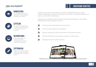 DODATKOWE KORZYŚCIJaka ona będzie?
Ponieważ sama strona to dziś niestety za mało, byś odniósł pełny sukces w Sieci,
Premium Consulting – jako jedna z nielicznych ﬁrm w Polsce - daje swoim Klientom coś
więcej, niż tylko stronę internetową:
Pokazujemy, jak zbudować wokół swojej strony Ekosystem Sprzedaży - który będzie
działał niczym dobrze naoliwiona maszyna:
21
CZYTELNA
Nie tylko dla odwiedzających,
ale także dla robotów Google -
co da Ci wyższą pozycję
w rankingu.
RESPONSYWNA
A więc wyświetlająca się
z łatwością nie tylko
na komputerach, ale także
urządzeniach mobilnych.
NOWOCZESNA
Bo zaprojektowana według
najnowszych marketingowych
i designerskich trendów.
EDYTOWALNA
Dzięki czemu będziesz mógł
szybko i sprawnie samodzielnie
modyﬁkować treści na swojej
stronie.
Przyciągał nowych odwiedzających na Twoją stronę
Pozyskiwał dane kontaktowe odwiedzających
Budował samodzielnie i podtrzymywał relacje z potencjalnymi Klientami
Zachęcał automatycznie do ponownych odwiedzin na Twojej stronie
Obsługiwał sprzedaż i wszelkie transakcje
 