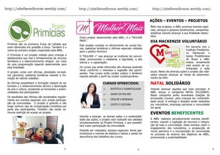 http://abelbeneficente.weebly.com/
3 42
Primícias são os primeiros frutos da colheita que
eram oferecidos em gratidão a Deus. Também é o
nome do primeiro projeto organizado pela ABEL.
O Primícias é um projeto voltado para crianças e
adolescentes que visa o fortalecimento de vínculos
familiares e o desenvolvimento integral por meio
de uma programação especial desenvolvida para
esta finalidade.
O projeto conta com oficinas, atividades recreati-
vas (gincana), palestras temáticas visando a for-
mação de valores cidadãos.
As oficinas possibilitam a formação integral do ser
humano e o desenvolvimento técnico e apreciação
da arte e cultura, ampliando os horizontes e poten-
cialidades dos participantes.
Os resultados das oficinas são socializados regular-
mente em eventos especiais com ampla participa-
ção da comunidade. O projeto é gratuito e não
exige nenhum tipo de compensação monetária por
parte dos participantes. Também não existe ne-
nhuma restrição de acesso ao projeto.
Outro projeto desenvolvido pela ABEL, é o “MULHER
MAIS”.
Este projeto consiste no oferecimento de cursos bre-
ves, palestras temáticas e oficinas especiais voltadas
para o público feminino.
O “MULHER +” visa alcançar as mulheres da comuni-
dade, promovendo a cidadania, a dignidade, a alto
estima e a capacitação.
Os cursos que serão oferecidos são diversos podendo
variar conforme o interesse e sugestão das partici-
pantes. Tais cursos terão caráter prático e dinâmico
visando atender o perfil da mulher contemporânea.
Visando a sinergia as demais ações e a sustentabili-
dade das ações, o projeto será realizado aos sábados
simultaneamente ao Projeto Primícias, o que possibili-
tará maior participação da comunidade.
Poderão ser realizados, bazares especiais, feiras gas-
tronômicas e eventos de estética e beleza e saúde em
decorrência dos trabalhos dos cursos.
Além dos projetos, a ABEL promove eventos espe-
ciais, almoços e jantares beneficentes, campanhas
solidárias visando alcançar a sua finalidade estatu-
tária.
DIA MACKENZIE VOLUNTÁRIO
Em parceria com o
Instituto Presbiteria-
no Mackenzie e
Igreja Presbiteriana
do Brasil a ABEL
realiza anualmente
este evento de vo-
luntariado e ação
social. Neste dia diversas ações e projeto são reali-
zados visando alcançar as metas do desenvolvi-
mento da ONU.
NATAL SOLIDÁRIO
Visando alcançar aqueles que mais precisam. A
ABEL lançou a campanha NATAL SOLIDÁRIO.
Nesta campanha serão levantados doações de
brinquedos (novos), para crianças em vulnerabili-
dade social. A entrega e doações serão realizados
por voluntários, empresas parceiras e comunidade
em geral.
EVENTOS BENEFICENTES
A ABEL realizará periodicamente eventos benefi-
centes, visando a captação de recursos e integra-
ção de toda a comunidade. Estes eventos visam o
engajamento dos voluntários, a prospecção de
novos parceiros e a incorporação da comunidade
no processo de alcance dos objetivos da ABEL,
promovendo a sustentabilidade.
AÇÕES – EVENTOS – PROJETOS
http://abelbeneficente.weebly.com/ http://abelbeneficente.weebly.com/
CURSOS OFERECIDOS:
 ESTÉTICA E COSMETOLOGIA
 SAÚDE DA MULHER
 CROCHÊ E BORDADO
 CORTE E COSTURA
 