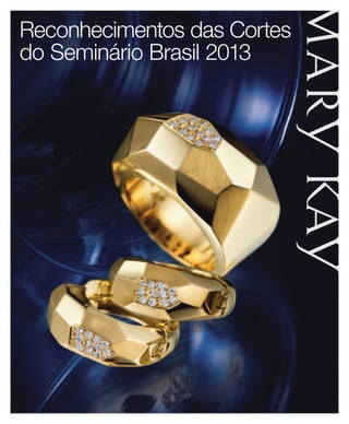 Reconhecimentos das Cortes
do Seminário Brasil 2013
 