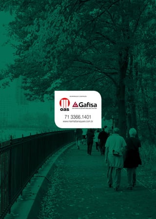 71 3366.1401
www.manhattansquare.com.br
 