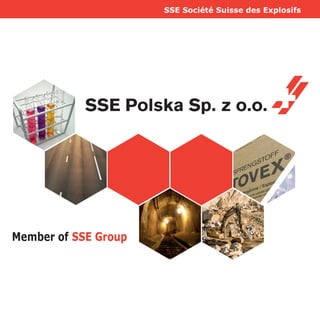 SSE Société Suisse des Explosifs
 