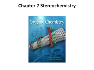 Chapter 7 Stereochemistry

 