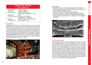THEATER DE SPIEGEL                                                                  Theateradvies
                            ZWOLLE, NEDERLAND                                                             theateradvies bv was in Theater de Spiegel verantwoordelijk voor:
        Opdrachtgever:     Gemeente Zwolle                                                                 • ontwerp geautomatiseerde toneelhijsinstallatie, beweegbaar pla-
        Gebruiker:         Theater de Spiegel                                                                fond, lichtbruggen, draaibare loges
        Projectomvang:     Nieuwbouw Grote zaal                                                            • ontwerp toneel, zijtonelen en beweegbare bruggen
                           (aantal stoelen variabel 850 – 1050)                                            • ontwerp AV installatie, toneelverlichtingsinstallatie en stoffering
        Opgeleverd:        2006                                                                            • advies theaterstoelen en logistiek van het gehele theatergebouw
        Financiële omvang: Bouwsom: € 15.000.000                                                           • aanbesteding en begeleiding van de uitvoering van bovenstaande
                           Toneeltechniek: € 3.000.000                                                       onderdelen.
        Architect:         Greiner Van Goor Huijten Architecten
        Theateradviseur:   DBF theateradvies vof




                                                                                                                                                                        © Greiner en van Goor architecten
     Omschrijving
     Uitgangspunt bij de bouw van Theater de Spiegel was een zaal die
     geschikt is voor toneel, opera en symfonische muziek. Bij het bouwen
     van een zaal die geschikt moet zijn voor deze theatervormen wordt
     om akoestische redenen vaak een volume gebouwd dat nodig is voor




                                                                                                                                                                                                            THEATER DE SPIEGEL
     symfonische muziek. Het gevolg is een zaal die door zijn grootte inti-
     miteit en helderheid mist. De theaterzaal van De Spiegel is ontworpen
     als intieme toneelzaal met 850 stoelen met een zeer goede en heldere
     spraakverstaanbaarheid. Echter, door het verhogen van het akoesti-
     sche plafond komt een zeer grote ruimte boven de zaal vrij waardoor
     deze geschikt wordt voor opera en musical.

                                                                                                          Technische informatie
                                                                                                          De beweegbare plafonds worden aangedreven met zware lieren die
                                                                                                          op het zaalplafond staan. De drie plafonddelen kunnen niet alleen
                                                                                                          recht op en neer, maar kunnen ook kantelen. De vorm van de zaal
                                                                                                          kan bovendien worden aangepast door de loges links en rechts te
                                                                       © Daria Scagliola / Stijn Brakke




                                                                                                          draaien. In de toneelopstelling zijn de loges naar binnen gedraaid,
                                                                                                          zodat de hoefijzervorm van de zaal wordt benadrukt. Bij symfonische
                                                                                                          concerten worden de loges rechtgezet, zodat ze aansluiten op de or-
                                                                                                          kestschelp die dan op het toneel wordt opgesteld. Bij een symfonisch
                                                                                                          concert wordt de portaalbrug helemaal buiten beeld getrokken in de
                                                                                                          kap. Normaal zijn dan de vaste toegangsbruggen naar de portaalbrug
                                                                                                          waar de manteaus aan hangen nog wel in beeld. Deze twee bruggen
                                                                                                          zijn echter ook beweegbaar gemaakt. Zowel de manteaus als brug-
                                                                                                          gen kunnen volledig buiten beeld gebracht worden.


40                                                                                                                                                                                                             41
 