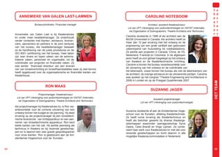 ANNEMIEKE VAN GALEN LAST-LAMMEN                                                                      CAROLINE NOTEBOOM

                      Bureaucoördinator, Financieel manager                                                     Architect, assistent theateradviseur
                                                                                             Lid van VPT (Vereniging voor podiumtechnologie) en OISTAT (Internatio-
                                                                                              nal Organization of Scenographers, Theatre Architects and Technician)
     Annemieke van Galen Last is bij theateradvies
                                                                                            Caroline studeerde in 1996 af als architect aan de
     bv onder meer kwaliteitmanager. Ze onderhoudt
                                                                                            McGill Universiteit in Canada. Als architect heeft ze
     verder contacten met klanten, adviseurs, leveran-
                                                                                            meer dan 10 jaar ervaring met het ontwerp en de
     ciers, aannemers en partners in de joint ventures
                                                                                            engineering van een grote variëteit aan gebouwen
     van het bureau. Als kwaliteitsmanager bewaakt
                                                                                            uiteenlopend van huisvesting tot voetbalstadions.
     ze de handhaving van de juiste procedures en de
                                                                                            Ze werkte aan projecten in Canada, China, de VS,
     ISO 9001 certificering van het bureau. Haar taken
                                                                                            Nederland, Frankrijk en Colombia. In de afgelopen
     zijn zeer divers en lopen uiteen van de adminis-
                                                                                            jaren heeft ze zich geheel toegelegd op het ontwerp
     tratieve zaken, personeel en organisatie, tot de
                                                                                            van theaters en de theatertechnische inrichting.
     coördinatie van projecten en financiële zaken. Zij
                                                                                            Caroline is binnen het bureau verantwoordelijk voor
     was eerder financieel directeur van een leveran-
                                                                                            de uitvoering van het ontwerp en de coördinatie van
     cier van toneelverlichting en toneelhijsinstallaties waar zij veel kennis
                                                                                            het tekenwerk, zowel binnen het bureau als met de tekenkamers van
     heeft opgebouwd over de organisatorische en financiële kanten van
                                                                                            de architect, de overige adviseurs en de uitvoerende partijen. Caroline
     theaterbouw.
                                                                                            was spreker op het congres “Theatre Engineering and Architecture in
                                                                                            2006 in Londen en op de Praagse Quadriënnale 2007.




                                                                                 HET TEAM




                                                                                                                                                                      HET TEAM
                                RON MAAS
                                                                                                                 SUZANNE JAGER
                          Projectmanager, theateradviseur
      Lid van VPT (Vereniging voor podiumtechnologie) en OISTAT (Internatio-
                                                                                                                   Assistent projectmanager
       nal Organization of Scenographers, Theatre Architects and Technician)
                                                                                                        Lid van VPT (Vereniging voor podiumtechnologie)
     Als projectmanager bij theateradvies bv, is Ron ver-
     antwoordelijk voor de correcte uitvoering van een                                      Suzanne studeerde af aan de Amsterdamse Hoge-
     ontwerp binnen het budget en de planning. Hij deed                                     school voor de Kunsten, afdeling theatertechniek.
     ervaring op als projectmanager bij een toneeltech-                                     Ze heeft ruime ervaring als theatertechnicus en
     nische leverancier van lichtapparatuur en een aan-                                     heeft als belichter gewerkt bij diverse theaterge-
     nemer van toneeltechnische apparatuur. Ron kent                                        zelschappen waaronder operagezelschap Xynix
     beide kanten van het vak. Hij werkte jarenlang als                                     Opera, Cees Brandt en Virga Lipman. Ze combi-
     technicus in theaters en bij reizende gezelschap-                                      neert haar werk voor theateradvies bv met dat voor
     pen en is daarom een zeer goede gesprekspartner                                        reizende gezelschappen en komt daarom in alle
     voor onze klanten. Ron is gastdocent aan de Am-                                        mogelijke theateraccommodaties in Nederland.
     sterdamse Hogeschool voor de Kunsten.



48                                                                                                                                                                     49
 