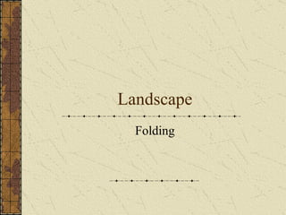 Landscape Folding 
