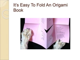 Its Easy To Fold An Origami
Book
 