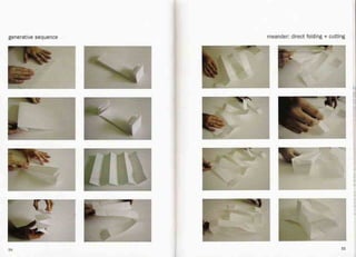 generative sequence
54
meander: direct folding + cutting
~
~
~
I!I
I
I
f
il
il
II
II
il
II
ii
.'
I
55
 