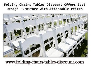 Folding Chairs Tables Discount Offers Best
Design Furniture with Affordable Prices
 