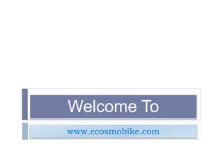 Welcome To
www.ecosmobike.com
 