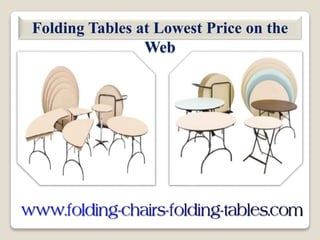 Folding Tables at Lowest Price on the
Web
 