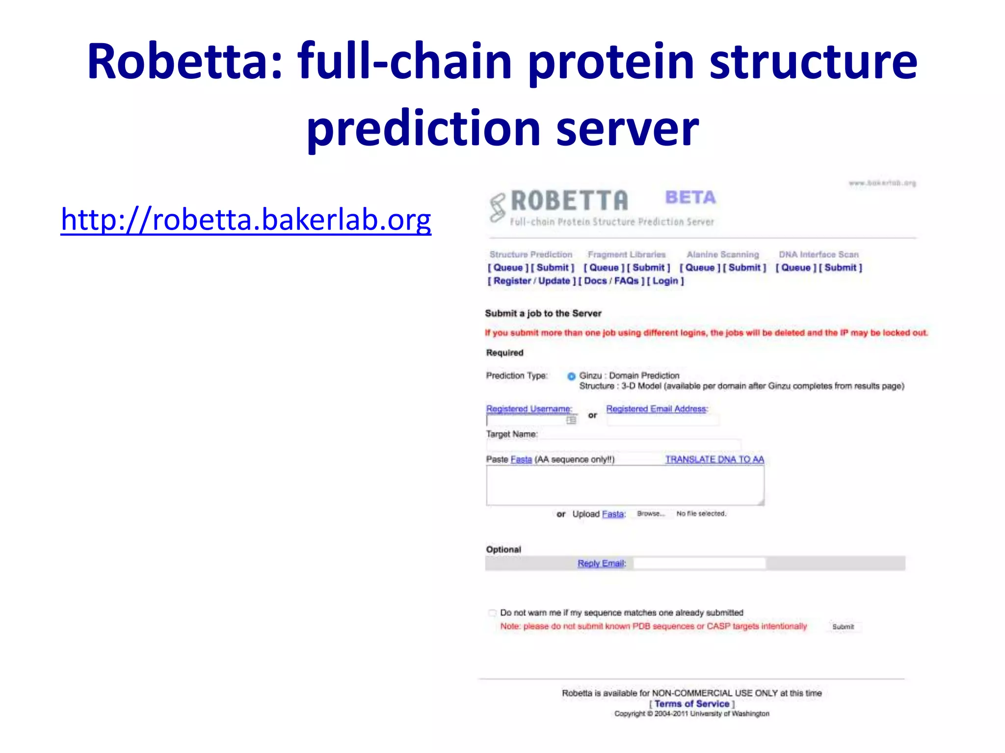 Robetta: full-chain protein structure
prediction server
http://robetta.bakerlab.org
 