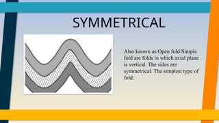 Fold Rocks Symbols FOLDS AND FAULTS_PHYSICAL AND MECHANICAL PROPERTIES OF ROCKS PPT.pptx