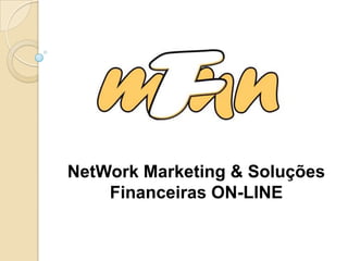 NetWork Marketing & Soluções Financeiras ON-LINE 